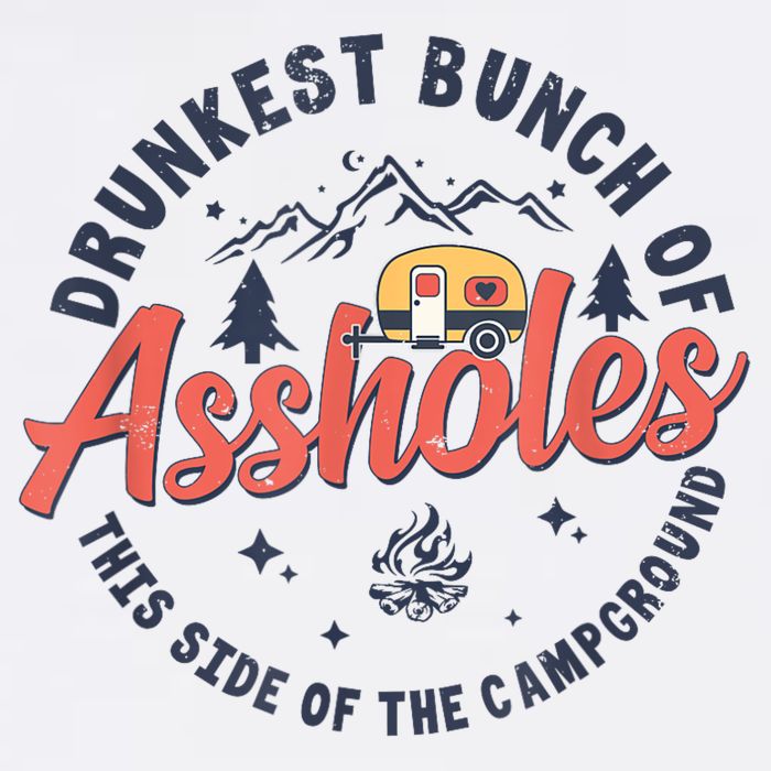 Drunkest Bunch Of Assholes This Side Of The Campground Flatbill Hat