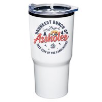 Drunkest Bunch Of Assholes This Side Of The Campground Tumbler
