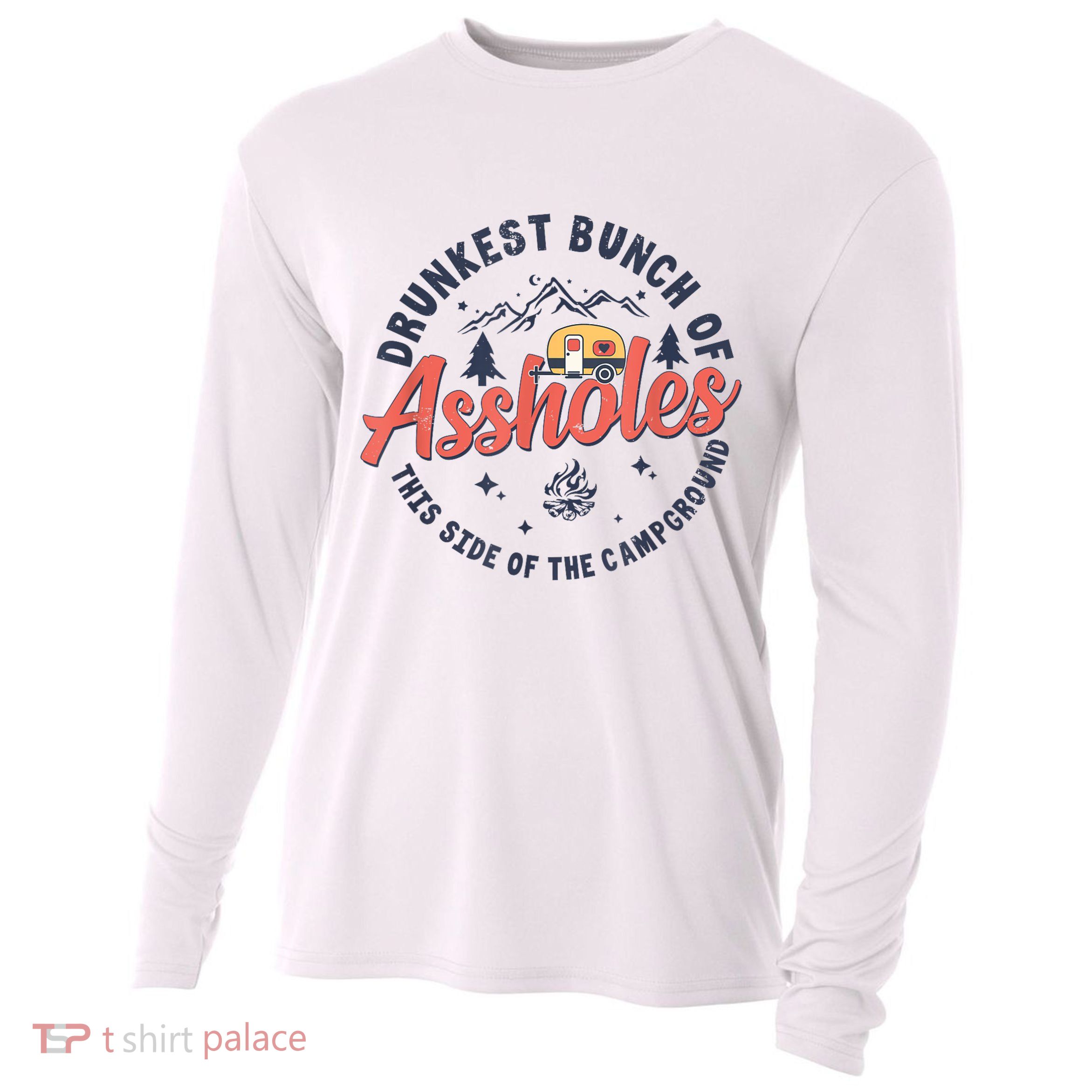 Drunkest Bunch Of Assholes This Side Of The Campground Cooling Performance Long Sleeve Crew