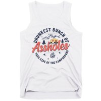 Drunkest Bunch Of Assholes This Side Of The Campground Tank Top