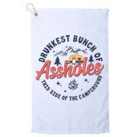 Drunkest Bunch Of Assholes This Side Of The Campground Golf Towel