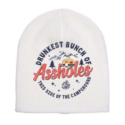 Drunkest Bunch Of Assholes This Side Of The Campground Short Acrylic Beanie