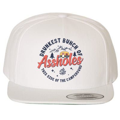 Drunkest Bunch Of Assholes This Side Of The Campground Wool Snapback Cap
