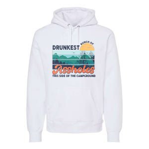 Drunkest Bunch Of Bitches Side Of Campground Premium Hoodie