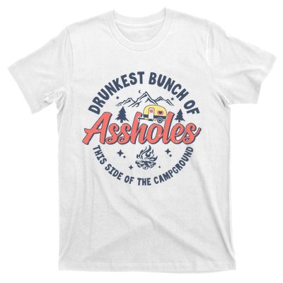 Drunkest Bunch Of Assholes This Side Of The Campground Camp T-Shirt