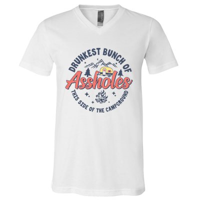 Drunkest Bunch Of Assholes This Side Of The Campground Camp V-Neck T-Shirt