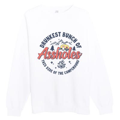 Drunkest Bunch Of Assholes This Side Of The Campground Camp Premium Crewneck Sweatshirt