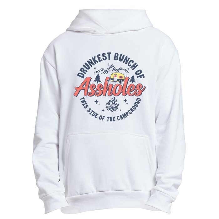 Drunkest Bunch Of Assholes This Side Of The Campground Camp Urban Pullover Hoodie