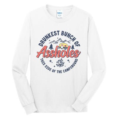 Drunkest Bunch Of Assholes This Side Of The Campground Camp Tall Long Sleeve T-Shirt