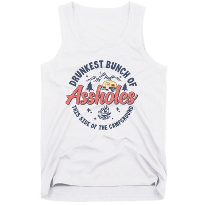 Drunkest Bunch Of Assholes This Side Of The Campground Camp Tank Top