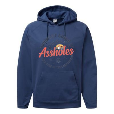 Drunkest Bunch Of Assholes This Side Of The Campground Performance Fleece Hoodie