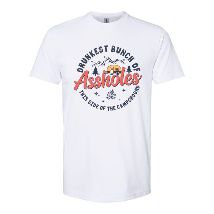 Drunkest Bunch Of Assholes This Side Of The Campground Softstyle CVC T-Shirt