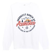 Drunkest Bunch Of Assholes This Side Of The Campground Premium Crewneck Sweatshirt