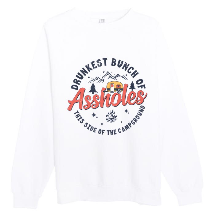 Drunkest Bunch Of Assholes This Side Of The Campground Premium Crewneck Sweatshirt