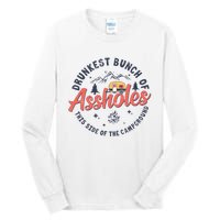 Drunkest Bunch Of Assholes This Side Of The Campground Tall Long Sleeve T-Shirt