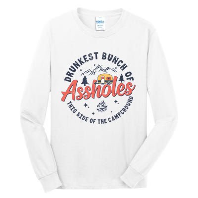 Drunkest Bunch Of Assholes This Side Of The Campground Tall Long Sleeve T-Shirt