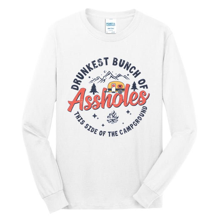 Drunkest Bunch Of Assholes This Side Of The Campground Tall Long Sleeve T-Shirt