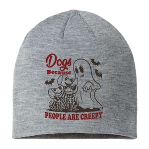 Dog Because People Are Creepy Funny Halloween Dog Ghost Sustainable Beanie