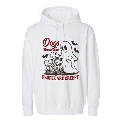 Dog Because People Are Creepy Funny Halloween Dog Ghost Garment-Dyed Fleece Hoodie