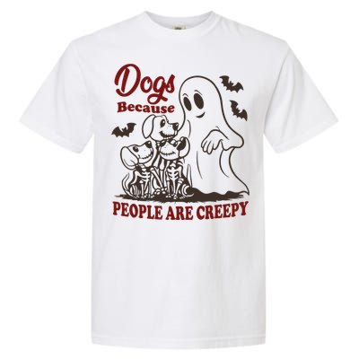 Dog Because People Are Creepy Funny Halloween Dog Ghost Garment-Dyed Heavyweight T-Shirt