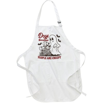 Dog Because People Are Creepy Funny Halloween Dog Ghost Full-Length Apron With Pockets