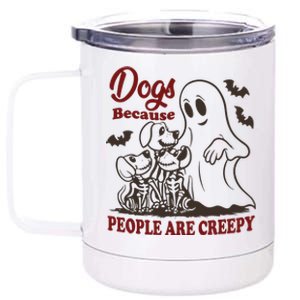 Dog Because People Are Creepy Funny Halloween Dog Ghost 12 oz Stainless Steel Tumbler Cup