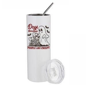 Dog Because People Are Creepy Funny Halloween Dog Ghost Stainless Steel Tumbler