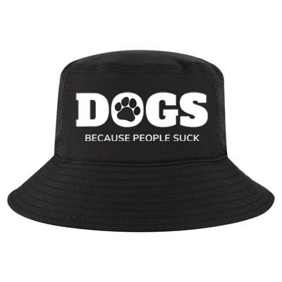 Dogs Because People Suck Funny Rescue Mutt Lovers Cool Comfort Performance Bucket Hat