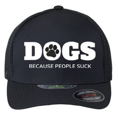 Dogs Because People Suck Funny Rescue Mutt Lovers Flexfit Unipanel Trucker Cap