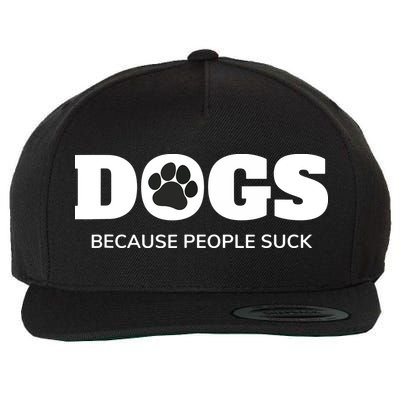Dogs Because People Suck Funny Rescue Mutt Lovers Wool Snapback Cap