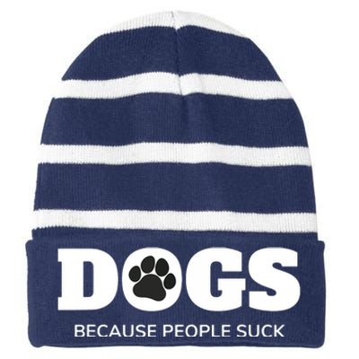 Dogs Because People Suck Funny Rescue Mutt Lovers Striped Beanie with Solid Band