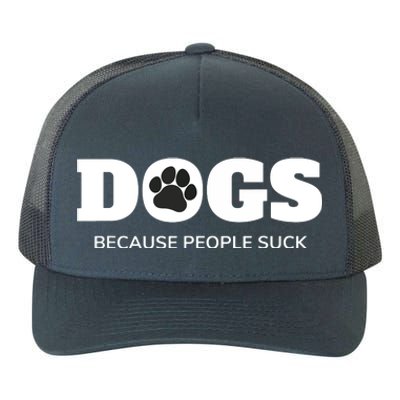 Dogs Because People Suck Funny Rescue Mutt Lovers Yupoong Adult 5-Panel Trucker Hat