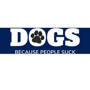 Dogs Because People Suck Funny Rescue Mutt Lovers Bumper Sticker