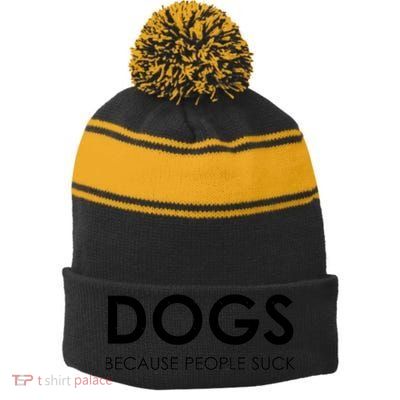 Dogs Because People Suck Stripe Pom Pom Beanie