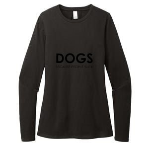 Dogs Because People Suck Womens CVC Long Sleeve Shirt