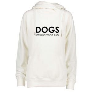 Dogs Because People Suck Womens Funnel Neck Pullover Hood