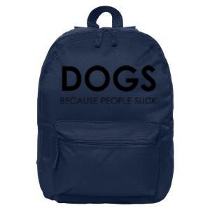 Dogs Because People Suck 16 in Basic Backpack