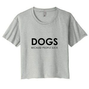 Dogs Because People Suck Women's Crop Top Tee