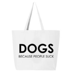 Dogs Because People Suck 25L Jumbo Tote