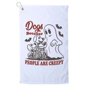 Dogs Because People Are Creepy Ghost Dogs Halloween Spooky Season Platinum Collection Golf Towel