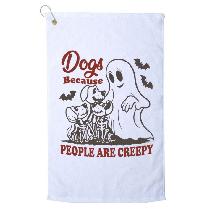 Dogs Because People Are Creepy Ghost Dogs Halloween Spooky Season Platinum Collection Golf Towel