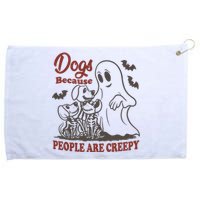 Dogs Because People Are Creepy Ghost Dogs Halloween Spooky Season Grommeted Golf Towel