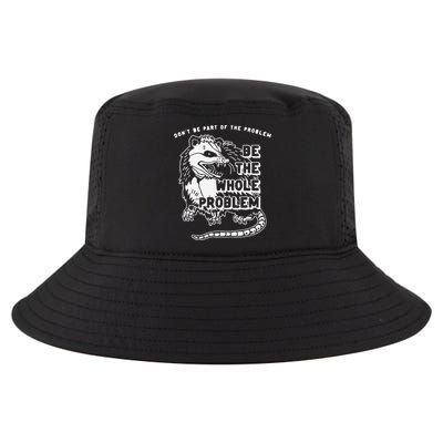 Don't Be Part Of the Problem Be The Whole Problem Funny Gym Cool Comfort Performance Bucket Hat
