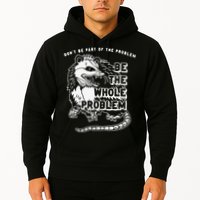Don't Be Part Of the Problem Be The Whole Problem Funny Gym Hoodie