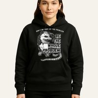 Don't Be Part Of the Problem Be The Whole Problem Funny Gym Hoodie