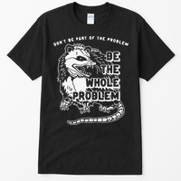 Don't Be Part Of the Problem Be The Whole Problem Funny Gym Tall T-Shirt