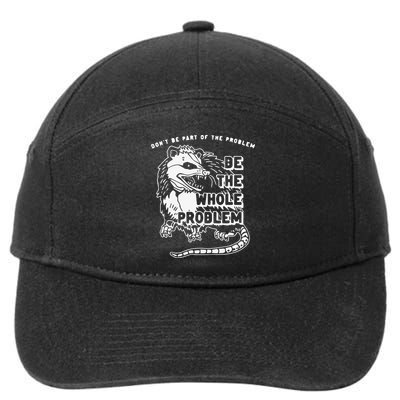 Don't Be Part Of the Problem Be The Whole Problem Funny Gym 7-Panel Snapback Hat