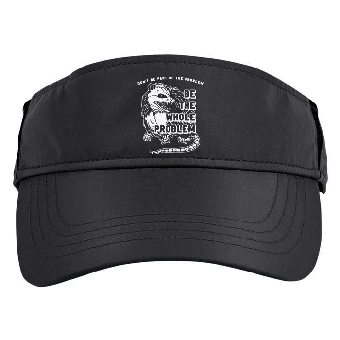 Don't Be Part Of the Problem Be The Whole Problem Funny Gym Adult Drive Performance Visor