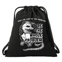 Don't Be Part Of the Problem Be The Whole Problem Funny Gym Drawstring Bag