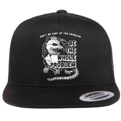 Don't Be Part Of the Problem Be The Whole Problem Funny Gym Flatbill Hat